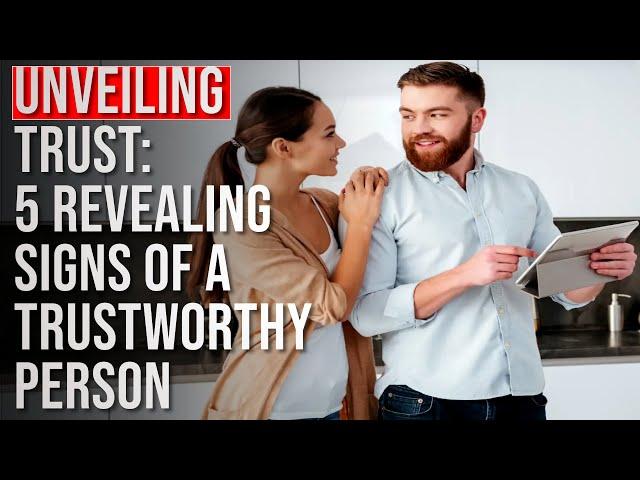 Unveiling Trust: 5 Revealing Signs of a Trustworthy Person