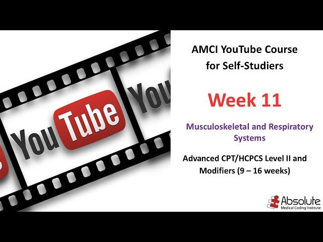 Master the CPT Musculoskeletal & Respiratory Guidelines with AMCI - Week Eleven