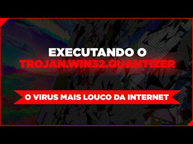 ok eu admito... esse é virus o mais LOUCO que já vi! (QUANTIZER.EXE)