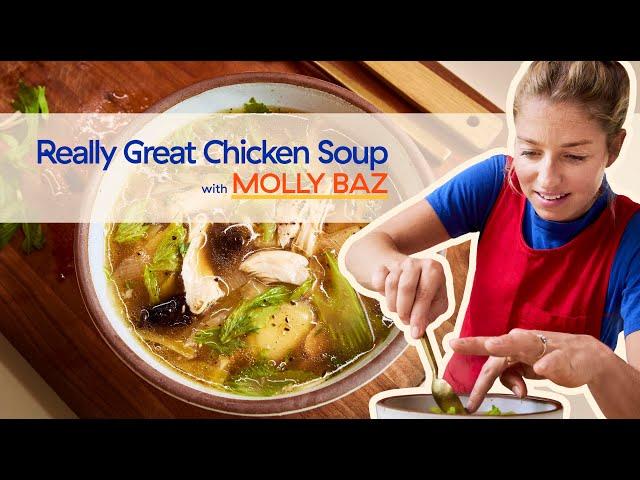 Really Great Chicken Soup | Hit The Kitch with Molly Baz