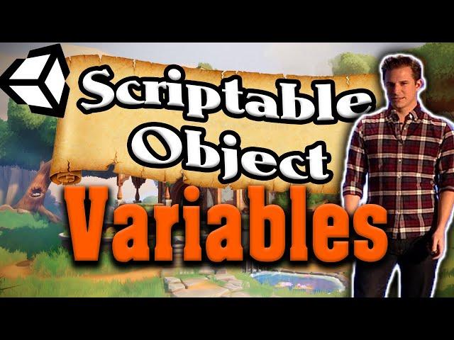 Rethink Everything with Scriptable Object VARIABLES