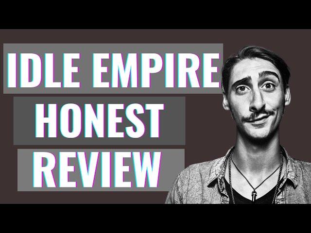 Idle-Empire Review - Can You Really Make Money With This Site?  Idle Empire Honest Review