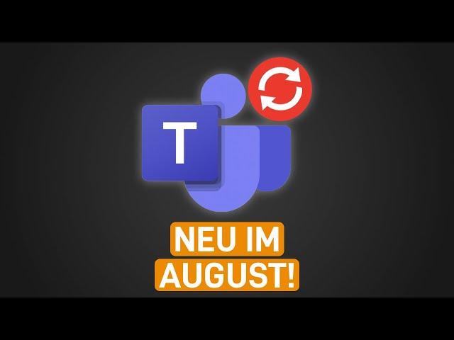  Update: Was ist neu in Teams & Microsoft 365? (August 2024)