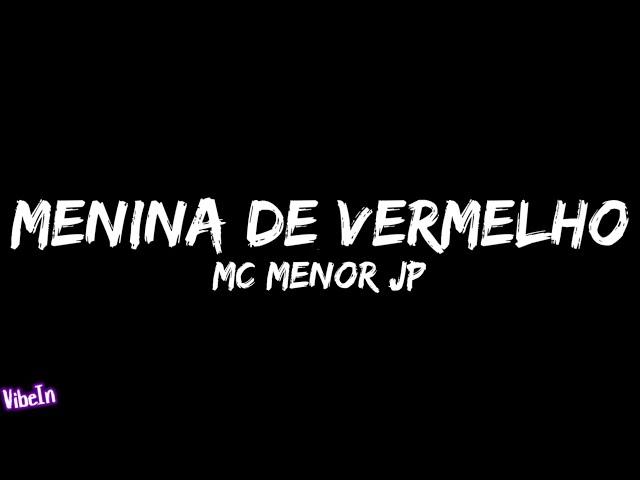 MC Menor JP - Menina de Vermelho (Letra/Legendado)