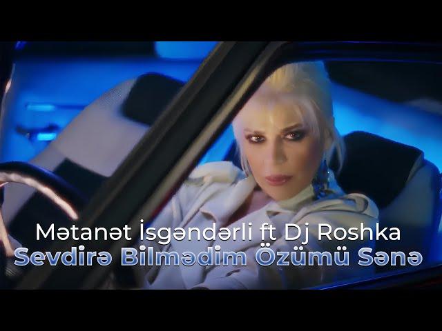 Metanet İsgenderli ft Dj Roshka - Sevdirə Bilmədim Özümü Sənə