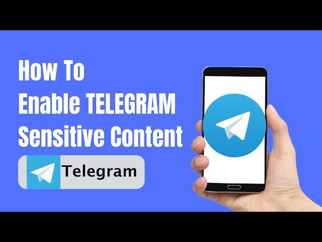 How To Enable Sensitive Content On Telegram