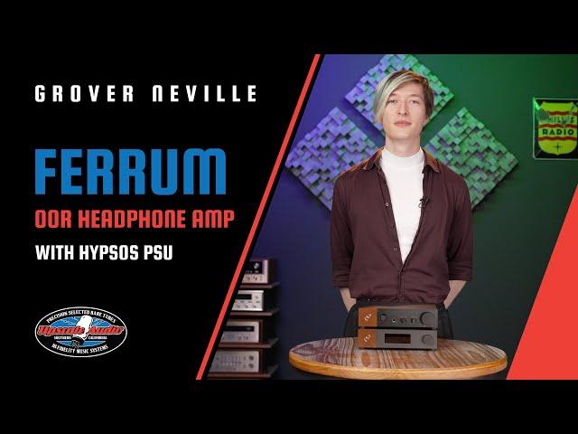 Ferrum OOR Headphone Amp & Hypsos PSU Review w/ Upscale Audio's Grover Neville