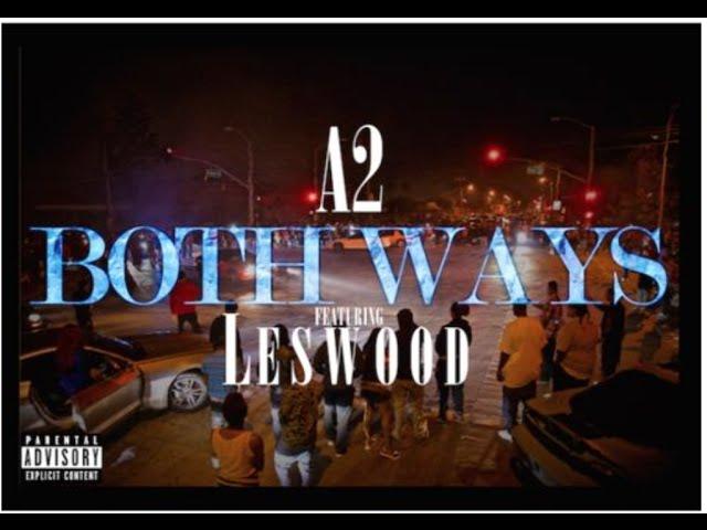 A2 - Both Ways ft. Leswood