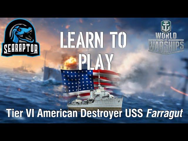 World of Warships - Learn to Play: Tier VI American Destroyer USS Farragut