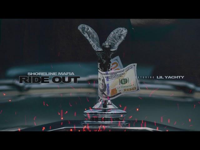 Shoreline Mafia - Ride Out (feat. Lil Yachty) [Official Audio]