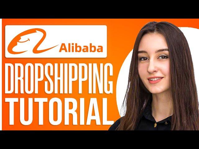 Alibaba Dropshipping Tutorial 2024 (Alibaba Dropshipping For Beginners)