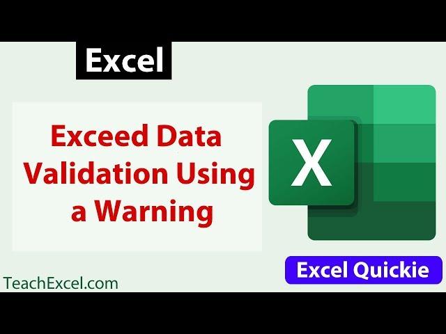 Exceed Data Validation Limits with a Warning in Excel - Excel Quickie 25