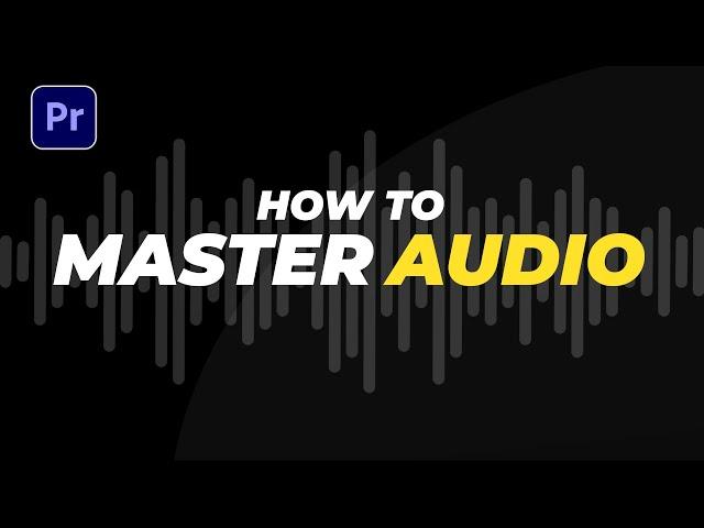 How to Master Audio in Adobe Premiere Pro