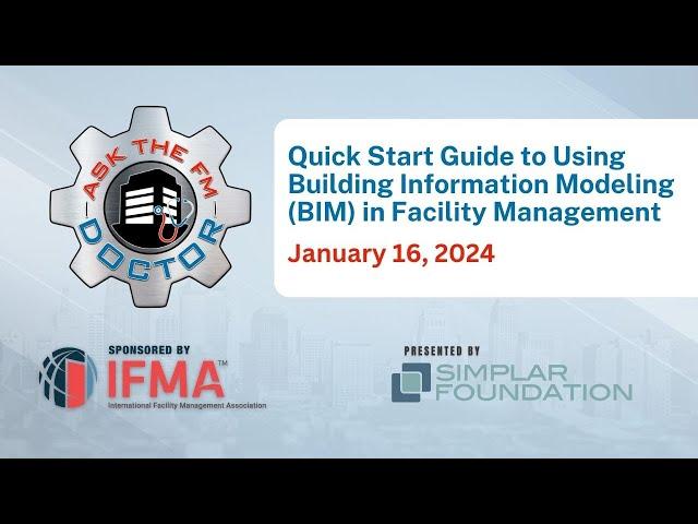 Quick Start Guide: Using Building Information Modeling (BIM) in Facility Management - Ask the FM Doc