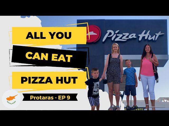 Protaras Pizza Hut Meal - June 2024 - Episode 9