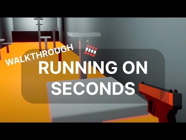 Running On Seconds - Official Walkthrough