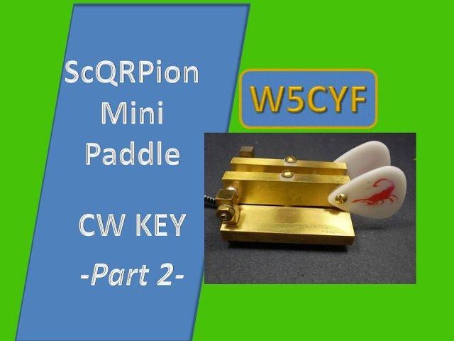 Arizona ScQRPion CW Paddle-Part 2 of 2