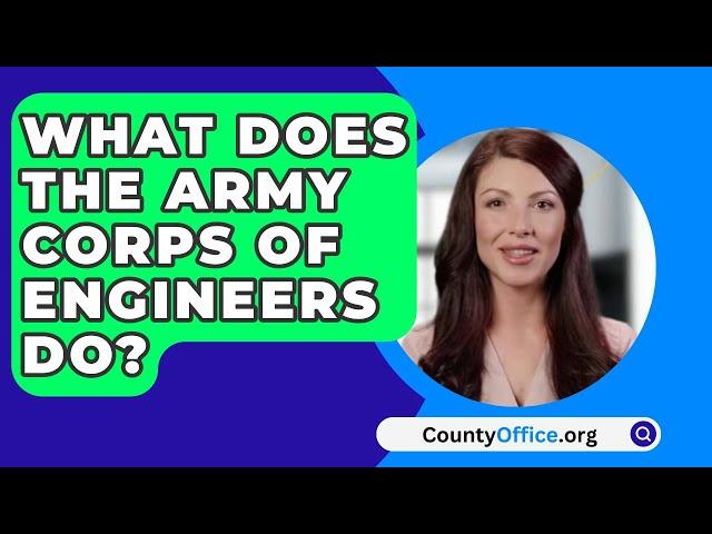 What Does The Army Corps Of Engineers Do? - CountyOffice.org