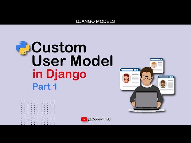 Take Your Django Skills to the Next Level: Mastering Custom User Models || Code with SJ