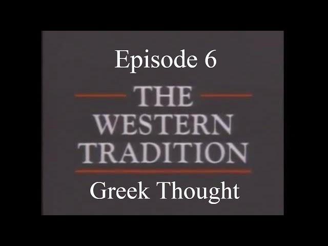 The Western Tradition - Episode 6 - Greek Thought (1989)