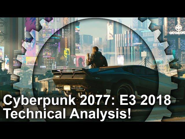 [4K] Cyberpunk 2077: Complete E3 2018 Technical Analysis!