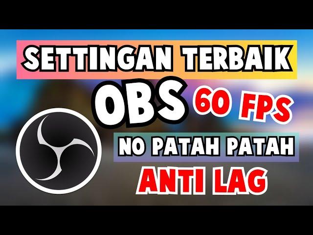 CARA SETTING OBS BIAR TIDAK LAG - NO PATAH - PATAH