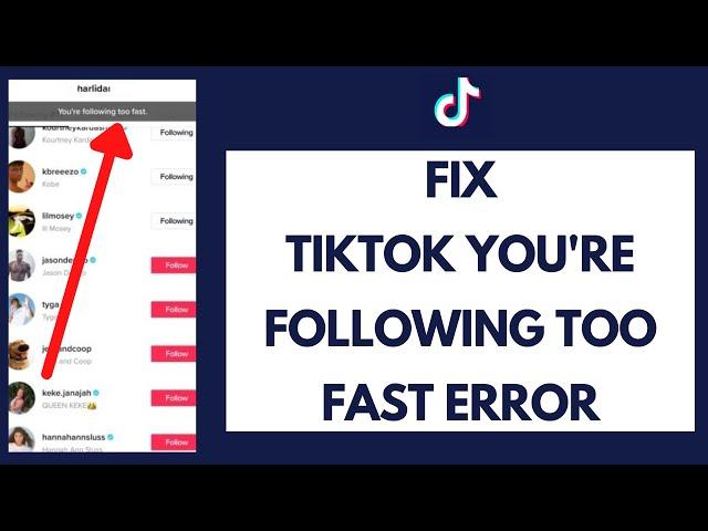 How to Fix TikTok You're Following Too Fast Error