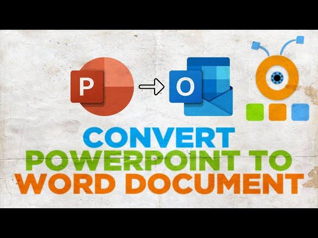 How to Convert PowerPoint Presentation into a Word Document 2021