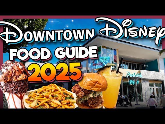 Downtown Disney Food Guide 2025 INCLUDING Disneyland Hotels