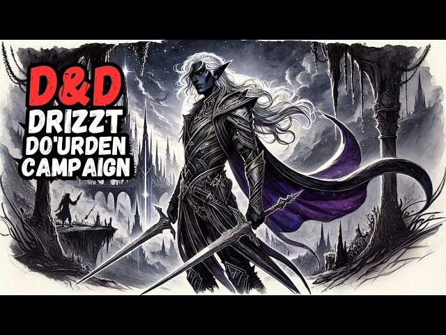 The Ultimate Drizzt D&D Campaign Guide (Full Saga)