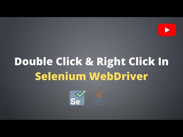 How To Perform Double Click and Right Click in Selenium WebDriver | Selenium - Java