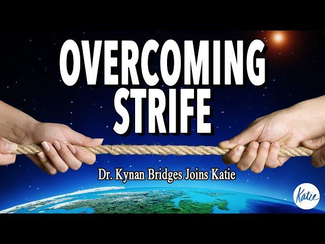 Get Strife Out Of Your Life In These Times // Dr. Kynan Bridges joins Katie Souza