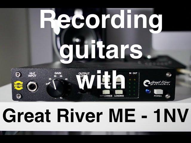 Recording guitars with Great River ME - 1NV mic pre