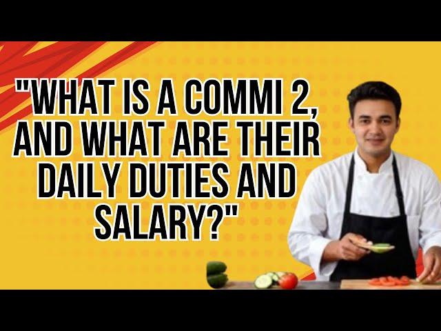 What is a Commi 2, and what are their daily duties and salary?