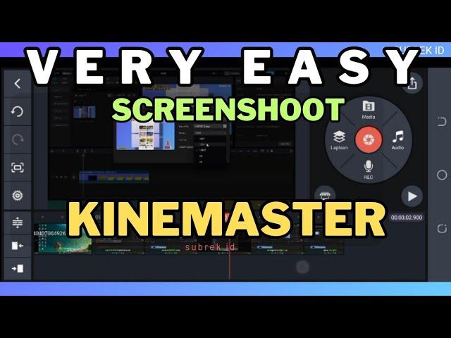 CARA SCREENSHOOT DI KINEMASTER - HOW TO SCREENSHOOT IN KINEMASTER- SUBREK ID