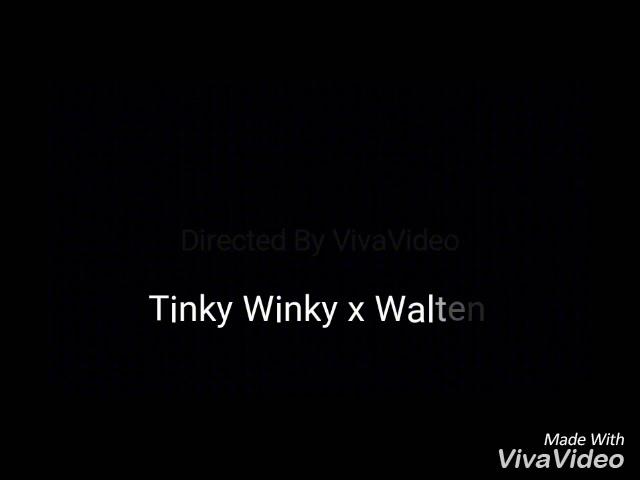 Tinky Winky x Walten LOVE