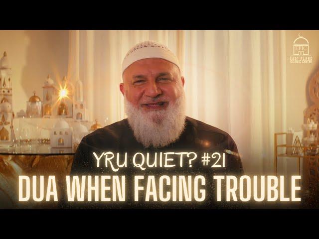 DUA WHEN FACING TROUBLE | RAMADAN SERIES EP: 21 | Ustadh Mohamad Baajour