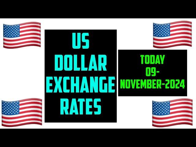 US DOLLAR RATES TODAY 09 NOVEMBER 2024