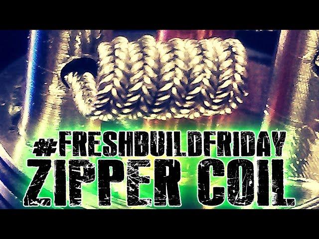 #FRESHBUILDFRIDAY - Zipper Coil Build