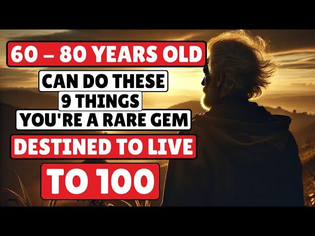 9 Unique Qualities of People Aged 60-80 | Buddhist Teachings for Longevity