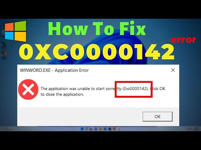 Solution for The Application was unable to start correctly 0xc0000142 Error in Windows 10/ 11