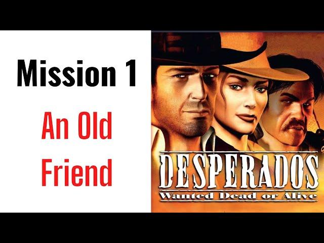 Desperados: Wanted Dead or Alive- Mission 1- (An Old Friend) 1080p 60 FPS