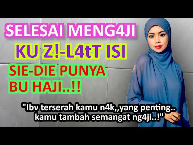 kisah nyataDengan Bu Haji Yuli abis ng4ji..! - REZEKI TIDAK KEMANA