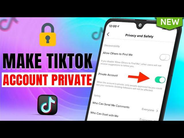 How To Make Your TikTok Account Private 2024 [New Update] Lock TikTok Account