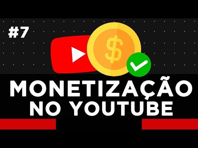 Como criar um canal no Youtube | EP 7 - MONETIZAÇÃO NO YOUTUBE - COMO MONETIZAR O CANAL