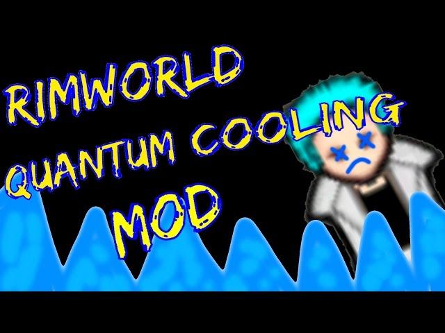 Rimworld Mod Guide: Quantum Cooling Mod! Rimworld Mod Showcase