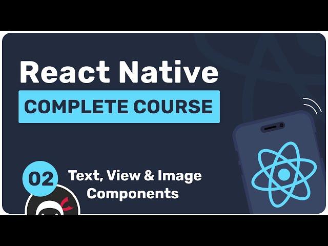 Complete React Native Tutorial #2 - Text, View & Image Components