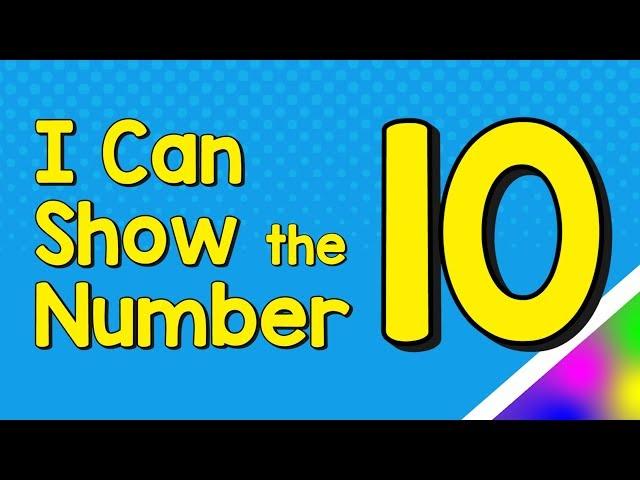 I Can Show the Number 10 in Many Ways | Number Recognition | Jack Hartmann