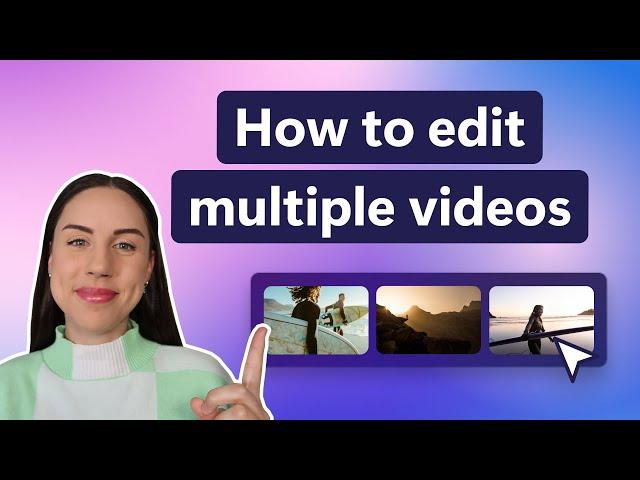 How to edit multiple video clips