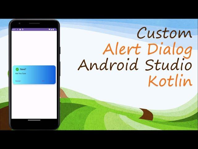 Custom Alert Dialog in Android Studio | KOTLIN